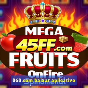 868.com baixar aplicativo